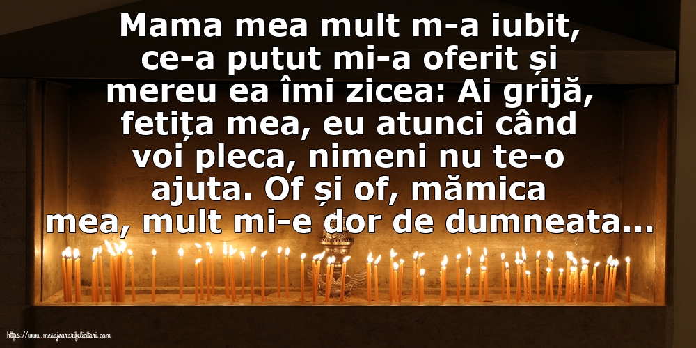 Comemorare Of și of, mămica mea, mult mi-e dor de dumneata...