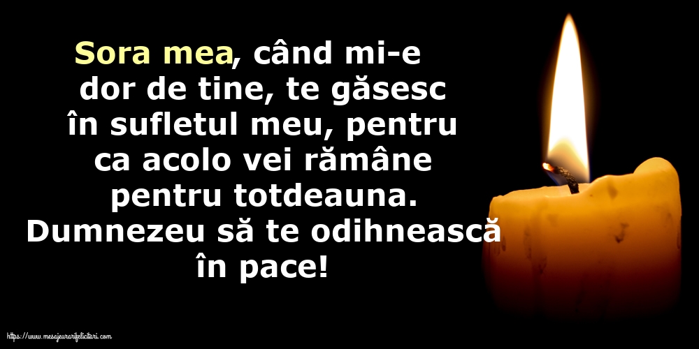 Comemorare Dumnezeu să te odihnească în pace! Pentru Sora mea
