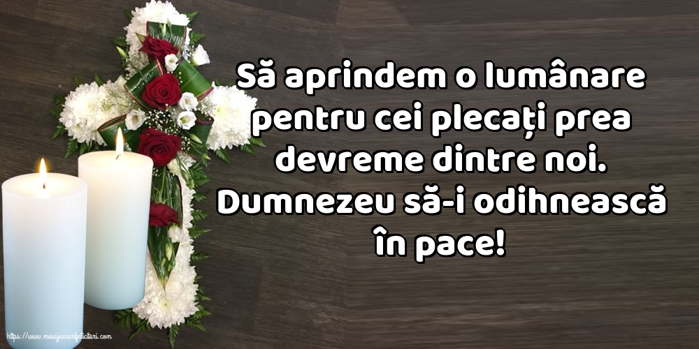 Imagini de Comemorare - Dumnezeu să-i odihnească în pace! - mesajeurarifelicitari.com