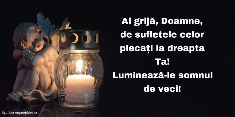 Comemorare Luminează-le somnul de veci!
