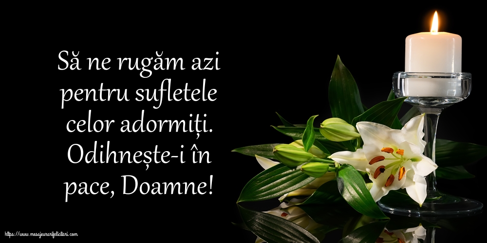 Imagini de Comemorare - Odihnește-i în pace, Doamne! - mesajeurarifelicitari.com