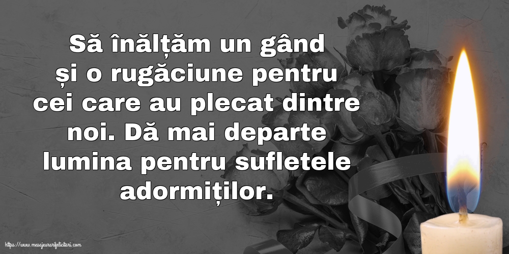 Comemorare Dă mai departe lumina pentru sufletele adormiților.