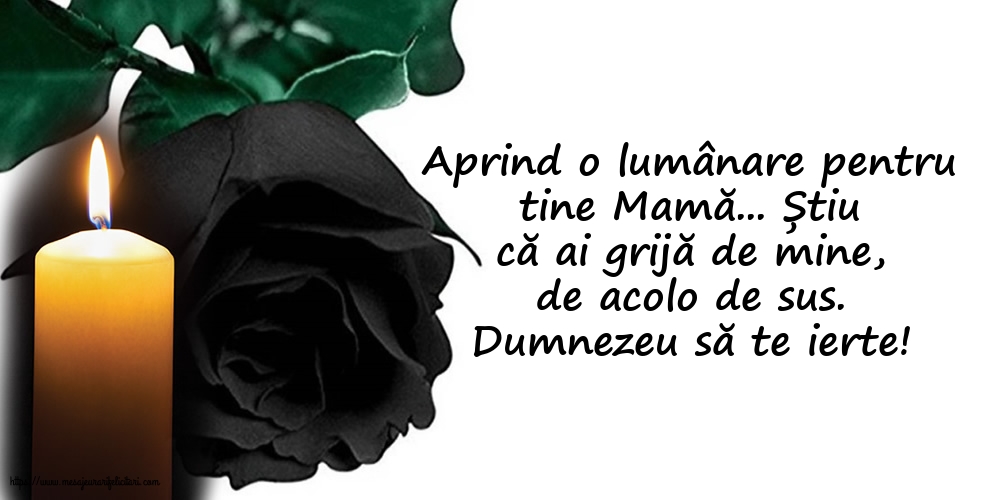 Comemorare Dumnezeu să te ierte! O lumânare pentru Mama...