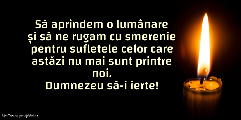 Comemorare Dumnezeu să-i ierte!