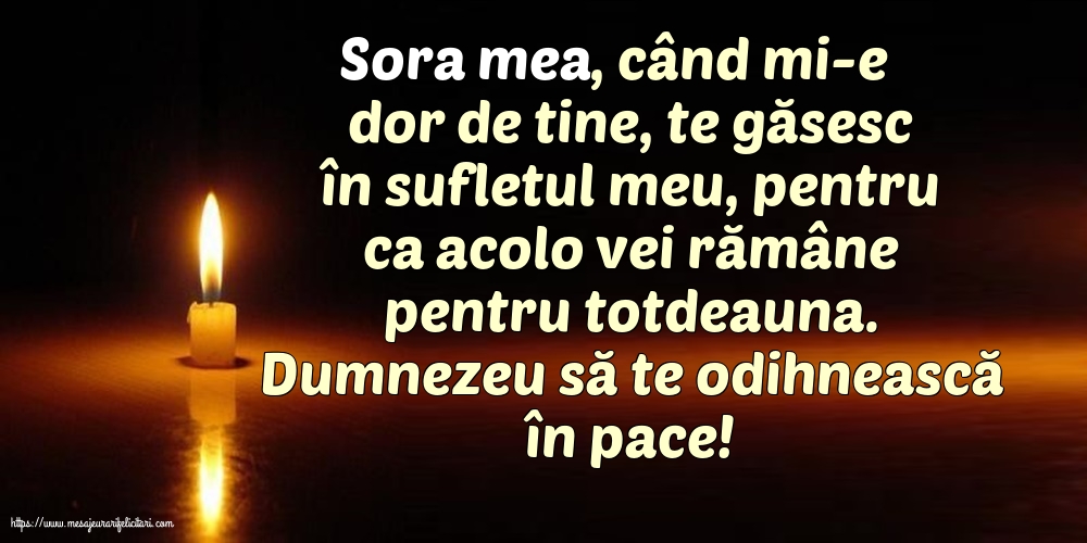 Comemorare Dumnezeu să te odihnească în pace! Pentru Sora mea