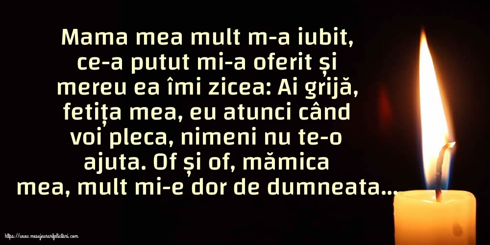 Of și of, mămica mea, mult mi-e dor de dumneata...