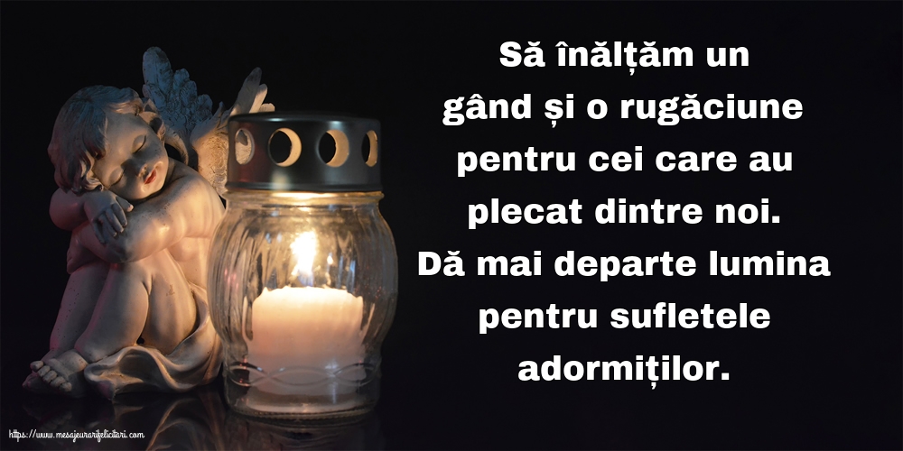 Comemorare Dă mai departe lumina pentru sufletele adormiților.