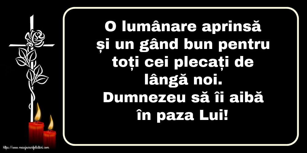 Comemorare Dumnezeu să îi aibă în paza Lui!