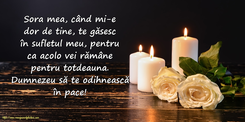 Comemorare Dumnezeu să te odihnească în pace! Pentru Sora mea