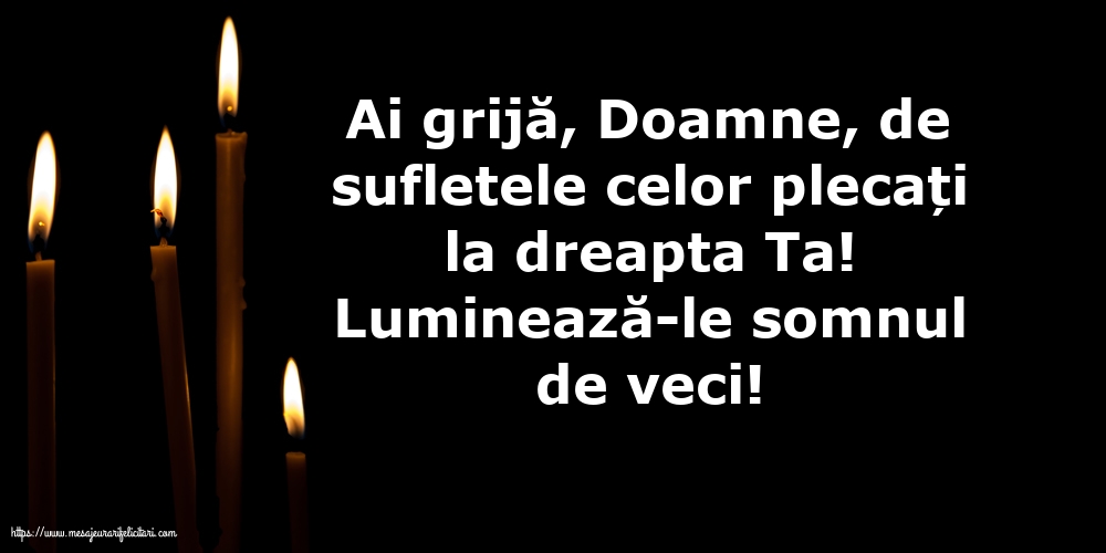 Comemorare Luminează-le somnul de veci!