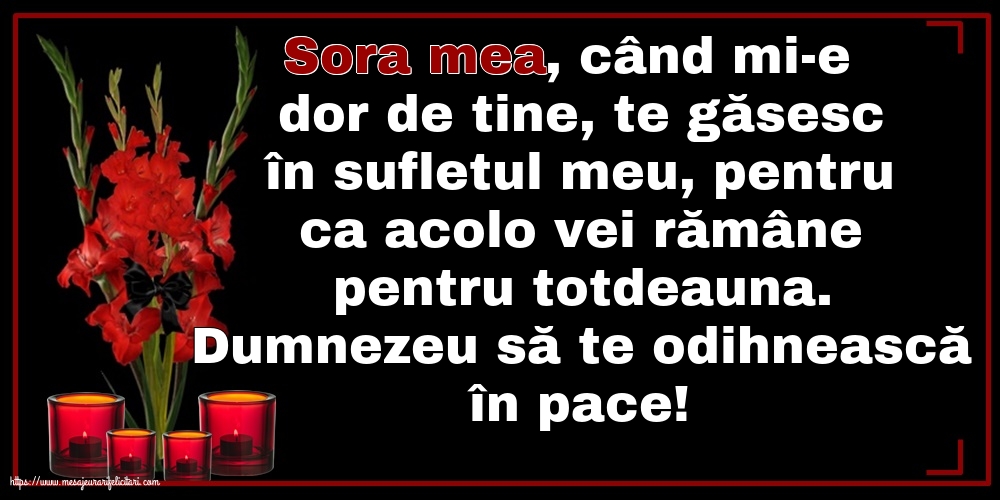 Imagini de Comemorare - Dumnezeu să te odihnească în pace! Pentru Sora mea - mesajeurarifelicitari.com