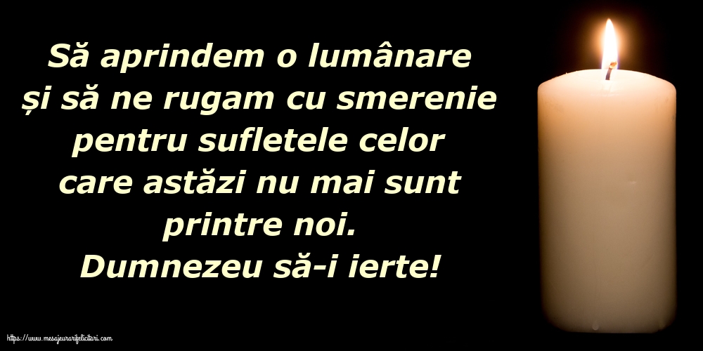 Comemorare Dumnezeu să-i ierte!