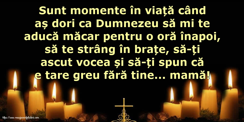 Comemorare Dumnezeu să te odihnească în pace, mamă!
