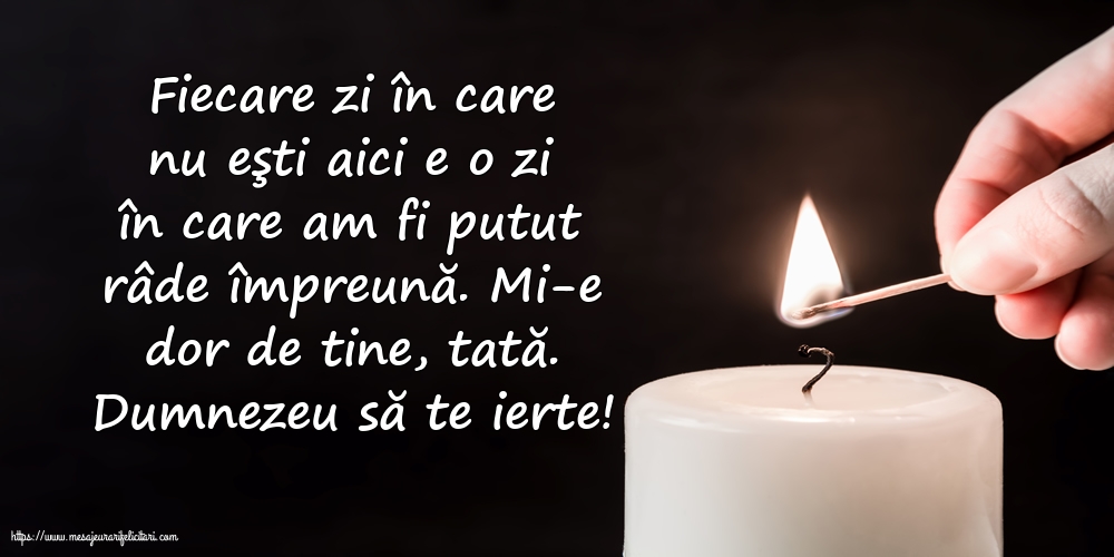Comemorare Dumnezeu să te ierte! Pentru tata