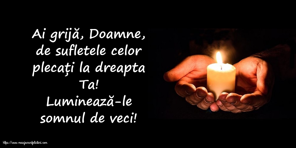 Comemorare Luminează-le somnul de veci!