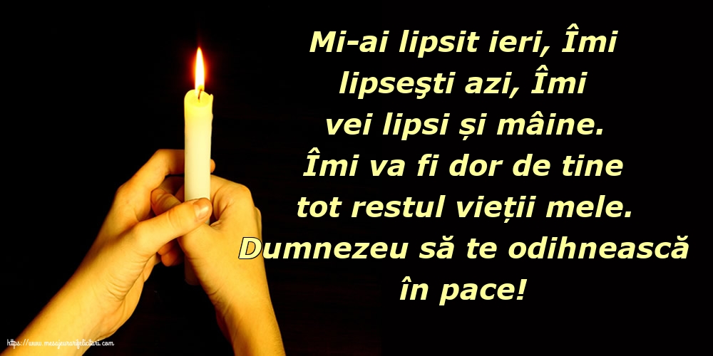 Dumnezeu să te odihnească în pace!