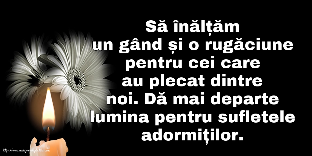 Comemorare Dă mai departe lumina pentru sufletele adormiților.