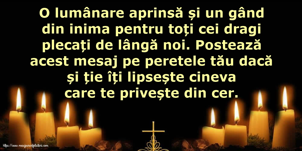 Comemorare O lumânare aprinsă și un gând din inima pentru toți cei dragi plecați de lângă noi