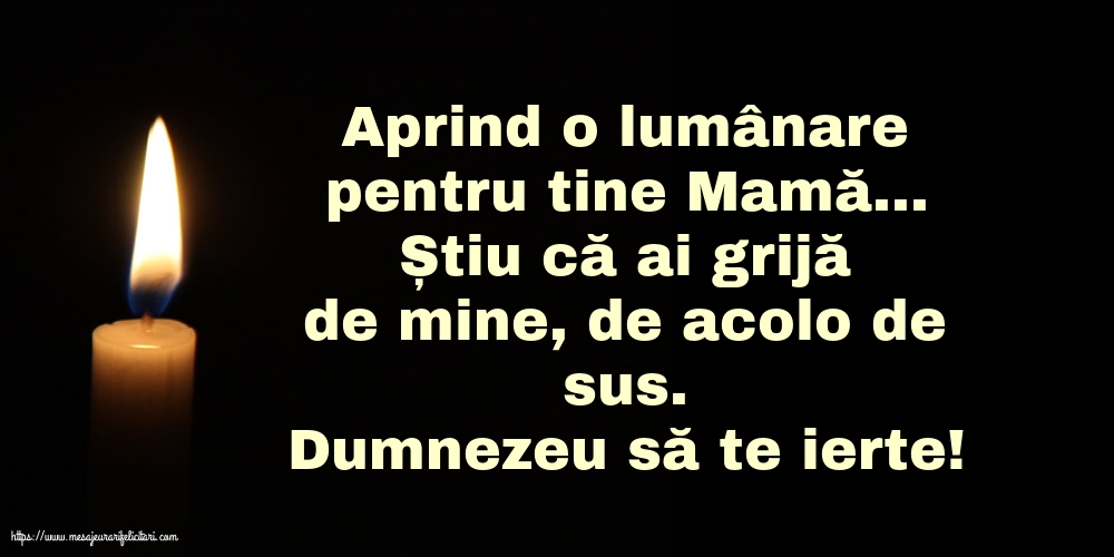 Comemorare Dumnezeu să te ierte! O lumânare pentru Mama...