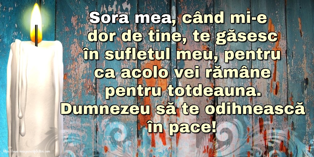 Comemorare Dumnezeu să te odihnească în pace! Pentru Sora mea