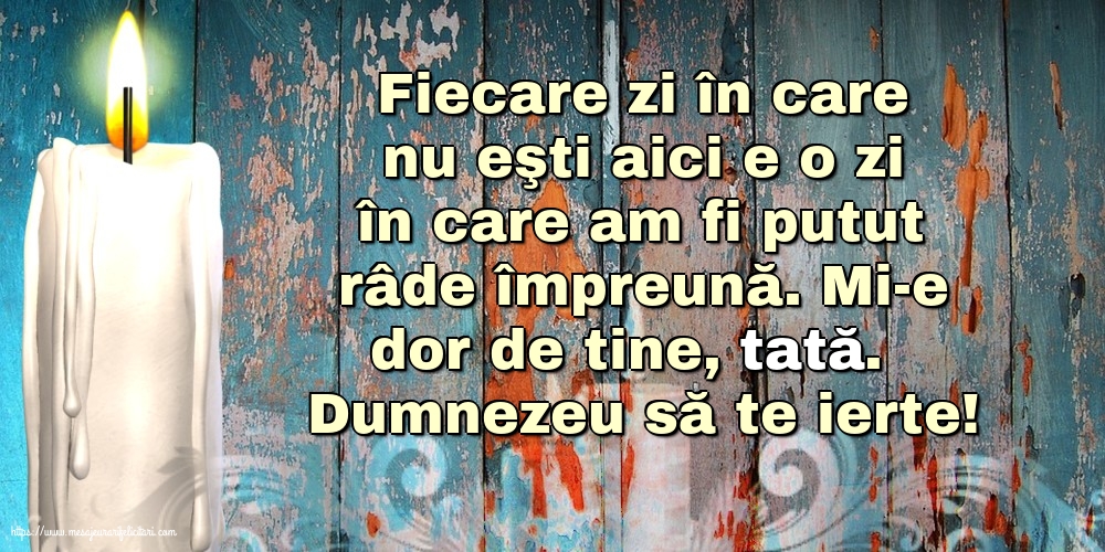 Comemorare Dumnezeu să te ierte! Pentru tata