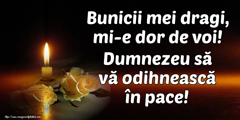 Imagini de Comemorare - Bunicii mei dragi, mi-e dor de voi! Dumnezeu să vă odihnească în pace! - mesajeurarifelicitari.com
