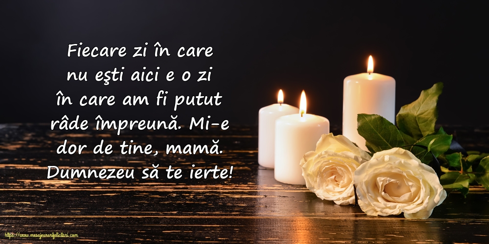 Comemorare Dumnezeu să te ierte! Pentru mama