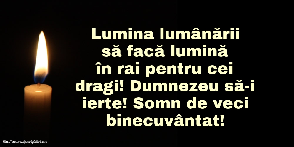 Comemorare Dumnezeu să-i ierte! Somn de veci binecuvântat!