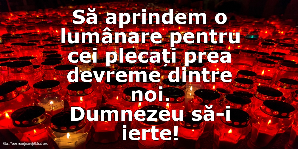 Comemorare Dumnezeu să-i ierte!