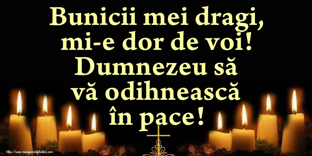 Imagini de Comemorare - Bunicii mei dragi, mi-e dor de voi! Dumnezeu să vă odihnească în pace! - mesajeurarifelicitari.com