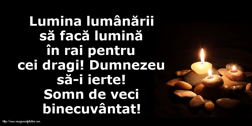 Comemorare Dumnezeu să-i ierte! Somn de veci binecuvântat!