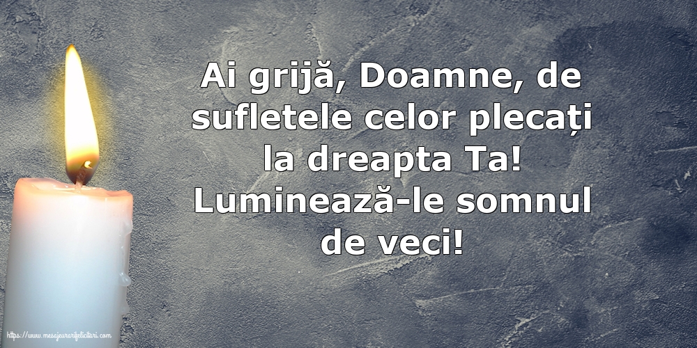 Comemorare Luminează-le somnul de veci!