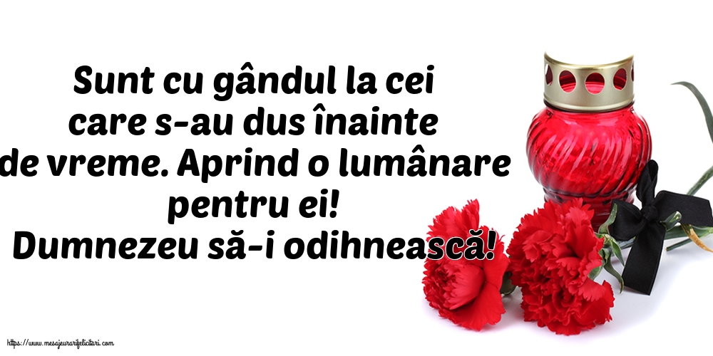 Comemorare Dumnezeu să-i odihnească!