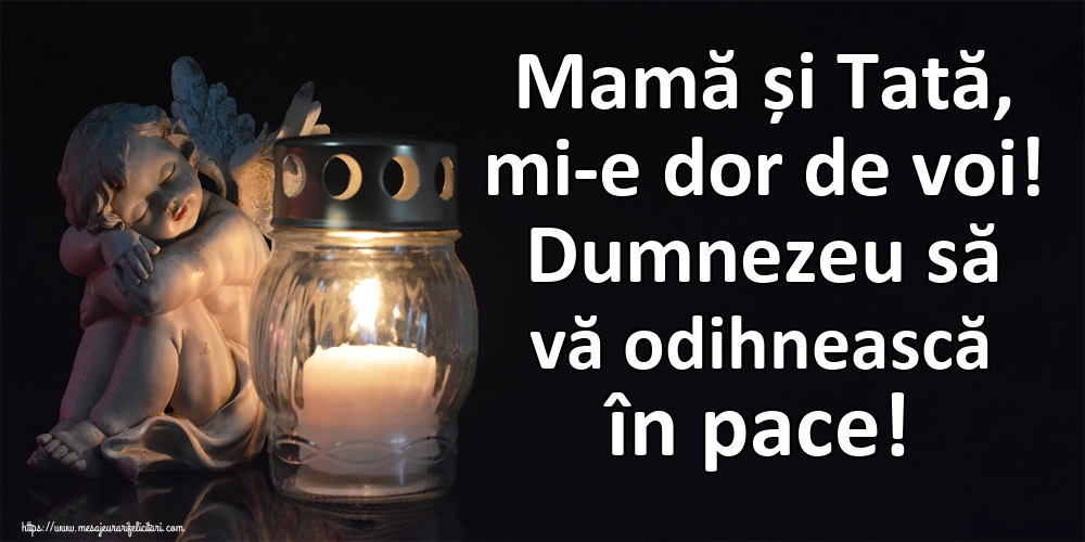 Imagini de Comemorare - Mamă și Tată, mi-e dor de voi! Dumnezeu să vă odihnească în pace! - mesajeurarifelicitari.com