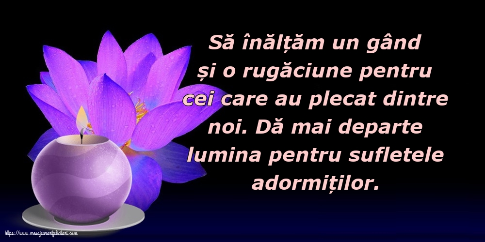 Comemorare Dă mai departe lumina pentru sufletele adormiților.
