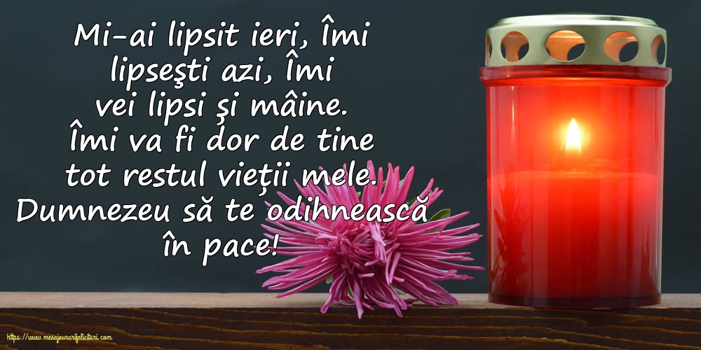 Dumnezeu să te odihnească în pace!