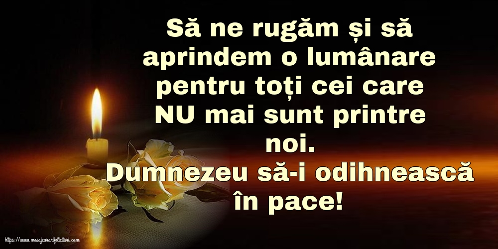Comemorare Dumnezeu să-i odihnească în pace!
