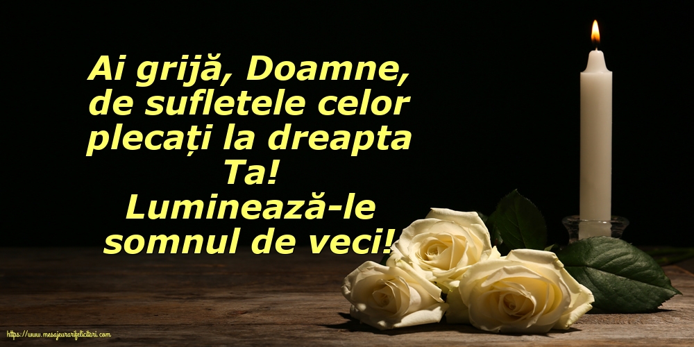 Comemorare Luminează-le somnul de veci!