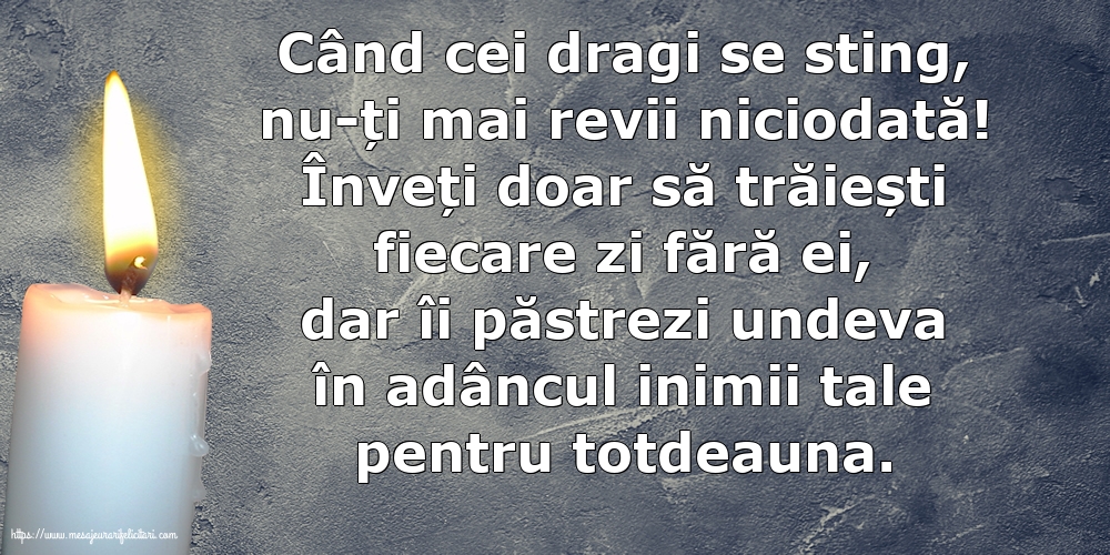 Când cei dragi se sting, nu-ți mai revii niciodată!