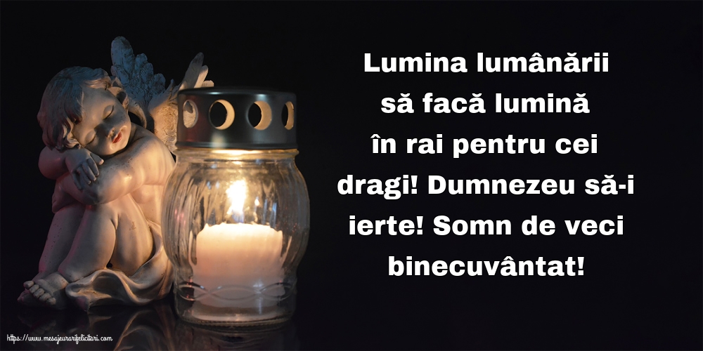 Comemorare Dumnezeu să-i ierte! Somn de veci binecuvântat!