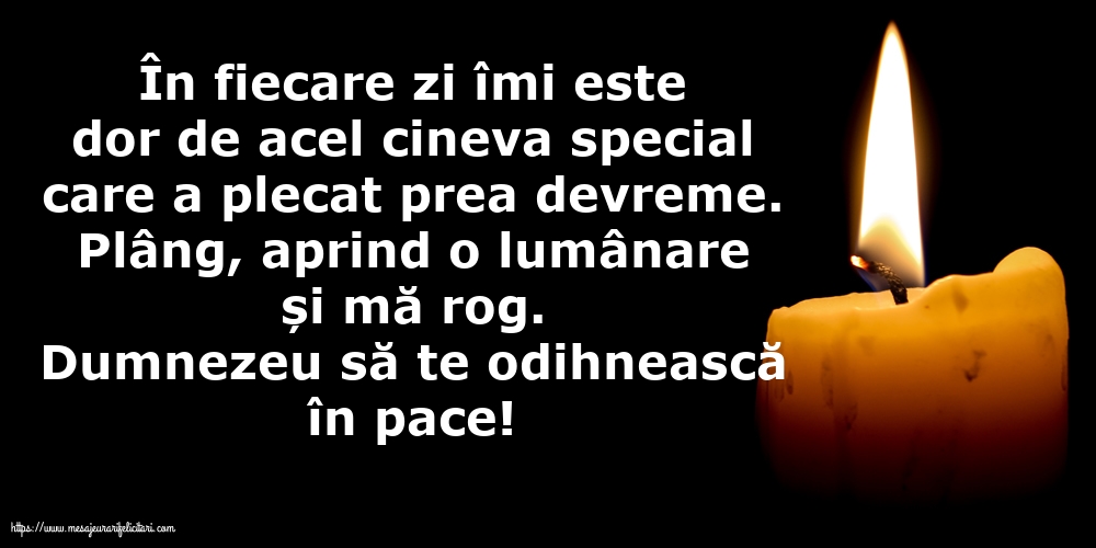 Dumnezeu să te odihnească în pace!