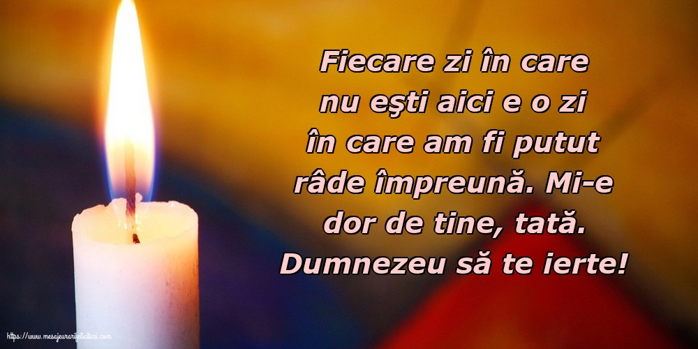 Comemorare Dumnezeu să te ierte! Pentru tata