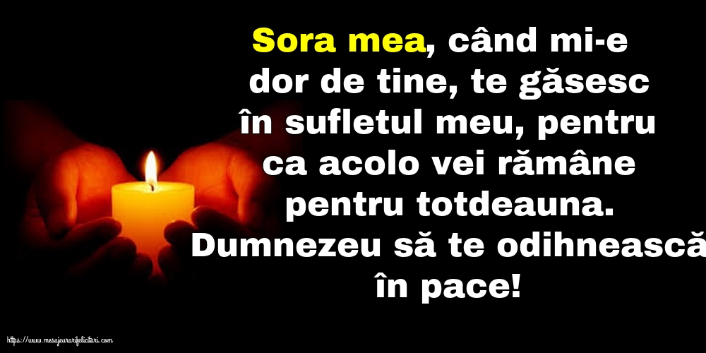Dumnezeu să te odihnească în pace! Pentru Sora mea