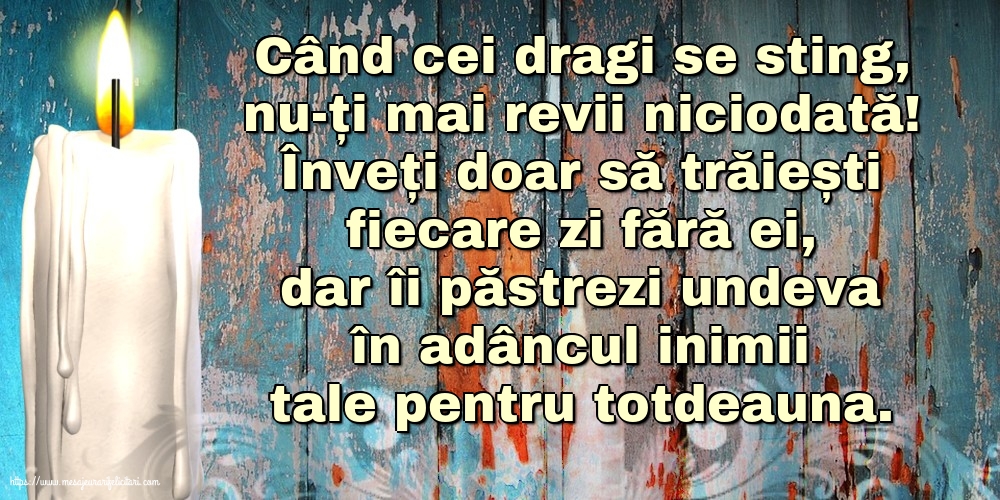 Comemorare Când cei dragi se sting, nu-ți mai revii niciodată!