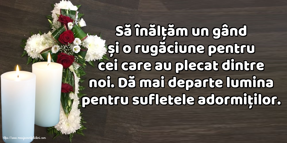 Comemorare Dă mai departe lumina pentru sufletele adormiților.