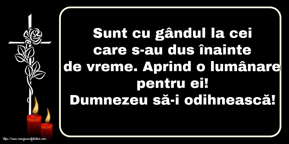 Comemorare Dumnezeu să-i odihnească!