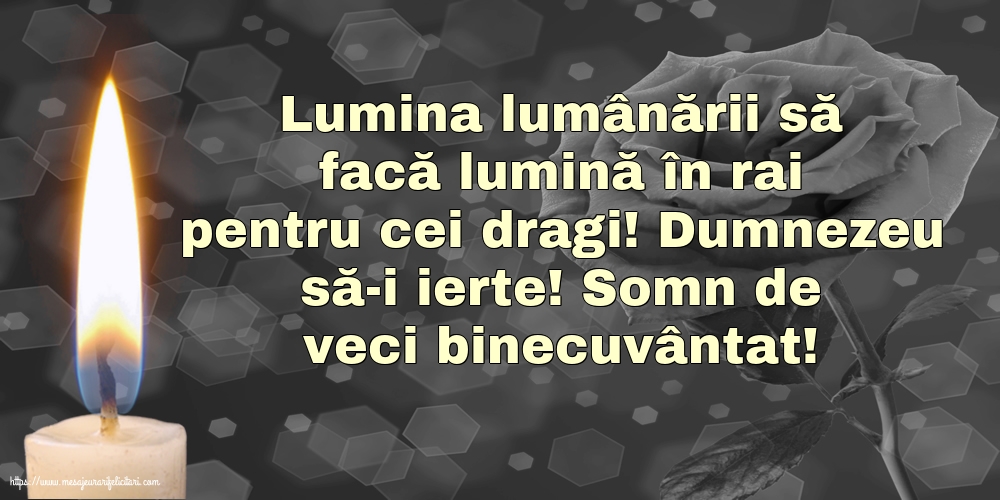 Comemorare Dumnezeu să-i ierte! Somn de veci binecuvântat!