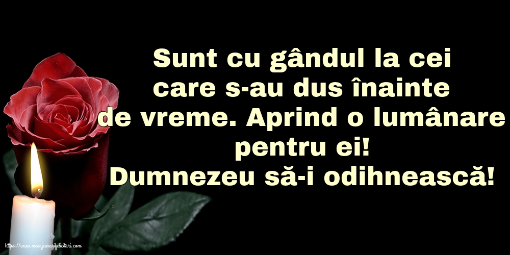 Comemorare Dumnezeu să-i odihnească!