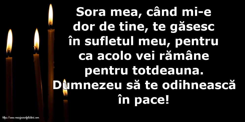 Comemorare Dumnezeu să te odihnească în pace! Pentru Sora mea