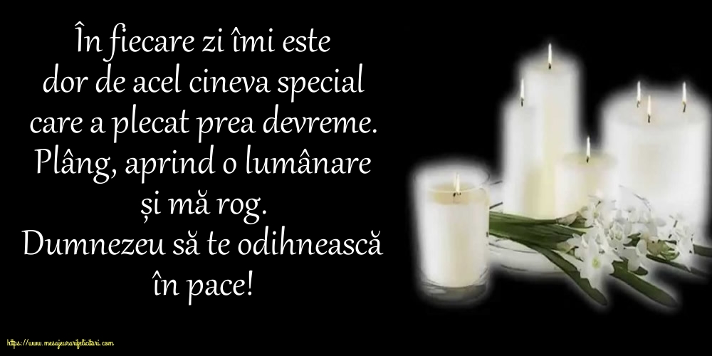 Dumnezeu să te odihnească în pace!